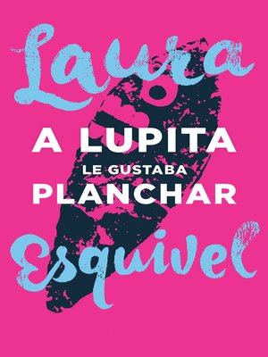 cover image of A Lupita le gustaba planchar